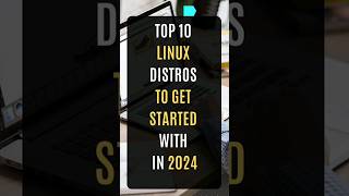 Top 10 Linux Distros To Get Started With In 2024 linux linuxdistro [upl. by Summer]