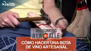 Cómo se hace una bota de vino de manera artesanal [upl. by Ellehcram]