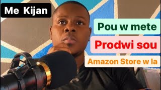 Men Kijan pou w mete prodwi items sou Amazon Store w la [upl. by Ahseiat]