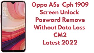 Oppo A5s CPH1909 Screen Unlock  Password Remove without Data Loss By CM2 Latest 2022 [upl. by Enidanreb527]