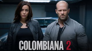 Colombiana 2 Full Movie 2025 Review amp Facts  Jason Statham Zoe Saldaña Jordi Mollà Lennie James [upl. by Valoniah830]