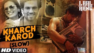 KHARCH KAROD SLOW Video Song  LAAL RANG  Randeep Hooda  TSeries [upl. by Elfrida]