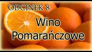 Odcinek 8  Wino Pomaranczowe [upl. by Eissed570]