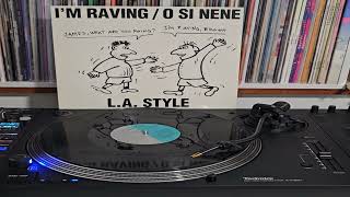 L A Style  Im Raving O Si Nene Long Version 1992 [upl. by Enilrahc]