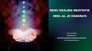 REIKI HEALING MEDITATIE HEEL AL JE CHAKRAS [upl. by Alesandrini]