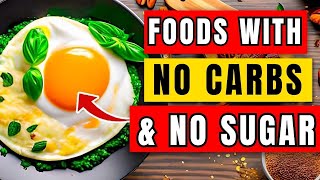 8 HEALTHIEST Foods With No Carbs amp No Sugar [upl. by Draneb]