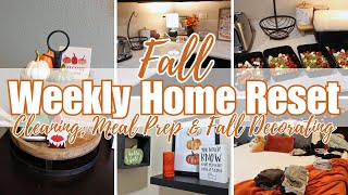 FALL WEEKLY HOME RESET  CLEANING MOTIVATION  CLEANING MEAL PREP amp FALL DECORATING [upl. by Cornel]