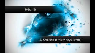 D Bomb  32 Sekundy Freaky Boys Remix [upl. by Eisso]