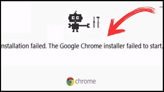 Fix  Installation Failed The Google Chrome Installer Failed to Start [upl. by Derriey]