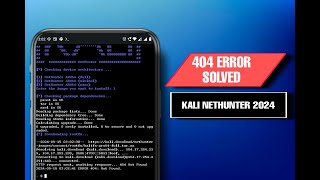 Kali Nethunter 404 Error Solved 100 Working 2024  Harry Sam [upl. by Haikan746]