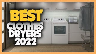 11 Best Clothes Dryers 2022  Best Clothes Dryers Reviews 2022 [upl. by Egroeg]