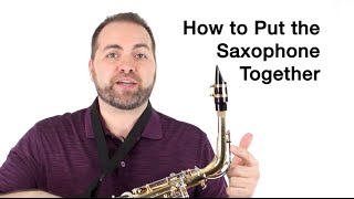 Alto Sax Beginner Lesson  How to Put the Sax Together [upl. by Airalav690]