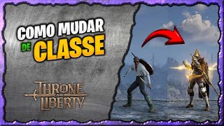 Como Mudar de Classe no Throne and Liberty [upl. by Lliw]