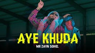 AYE KHUDA  MR ZAYN SOHEL  HINDI RAP SONG rapmusic hiphop rapartist [upl. by Alverson]