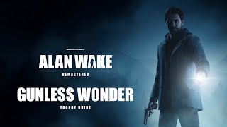 Alan Wake Remastered  Gunless Wonder Trophy Guide [upl. by Benita]