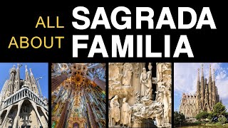 All About Sagrada Familia Gaudi [upl. by Starling]