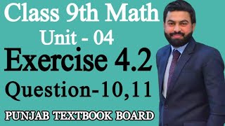 Class 9th Math Unit 4Exercise 42 Question 1011 9 Maths Exercise 42 Q10Q11 of PTBB Mathematics [upl. by Adnilra557]