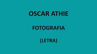 Oscar Athie  Fotografia LetraLyrics [upl. by Okemak75]