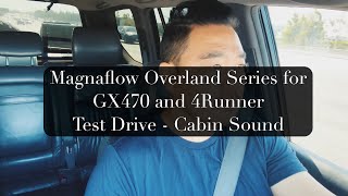 Test Drive and Cabin Sound  Magnaflow Overland Exhaust for GX470 and 4Runner [upl. by Ydoj]