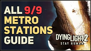 All 9 Metro Stations Dying Light 2 [upl. by Lucrece88]