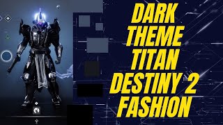 HOW TO MAKE A COOL DARK EDGY THEME TITAN IN DESTINY 2 DESTINY 2 FASHION BUILD [upl. by Tolmach]