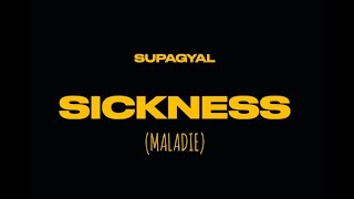 SICKNESS MALADIE boogastyle SUPAGYAL [upl. by Loren]