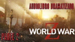 Guerra mundial Z  Audio Libro Completo  Parte 2  El batsi [upl. by Nikaniki]