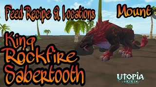 Utopia Origins  How to tame the King Rockfire Sabertooth Mount  Feed Recipe  Locations [upl. by Shue]