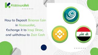 How to Deposit Binance Coin in Kazawallet Exchange it to Iraqi Dinar and withdraw to Zain Cash [upl. by Ojyram]