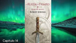 Audiolibro de fantasía La Rueda Del Tiempo EL OJO DEL MUNDO Capítulo 14 [upl. by Rasia]