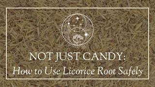 Not Just Candy How to Use Licorice Root Safely [upl. by Babs798]