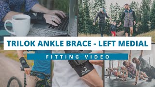 BioSkin TriLok Ankle Brace Fitting Instructions  Left Medial Application [upl. by Tteraj]