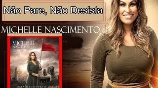 Michelle Nascimento  Não Pare Não Desista [upl. by Zurn453]