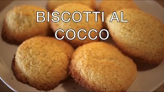 BISCOTTI AL COCCO  Ricetta facile e veloce [upl. by Carper]