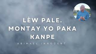 Lèw paleMontay yo pa ka kanpe lèw pale LyricsParole by Abimael Innocent Christelle Dominique [upl. by Hgielrebma]