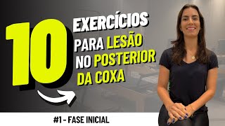 10 Exercícios para lesão  Posterior da COXA Fase inicial posteriordacoxa lesão fisioterapia [upl. by Dorrie]