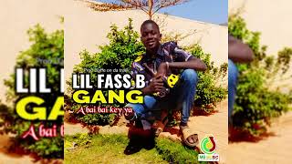 LIL FASS B GANG  ABAI BAI KEY YA  PROD BY DAFFE ON THE BEAT [upl. by Amatruda110]