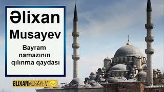 Əlixan Musayev  Bayram namazının qılınma qaydası [upl. by Nniw947]