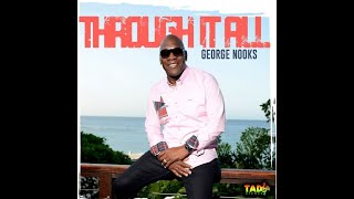 George Nooks  Through It All Full Album Official Audio [upl. by Munson]