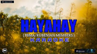 HAYAHAY  PBMARUBENIAN MEMBERS KARAOKE LYRICS ON SCREEN [upl. by Judas573]