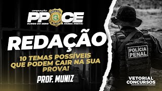 REDAÇÃO  10 Temas Possíveis de Prova  Polícia Penal do Ceará  Prof Muniz [upl. by Efioa]