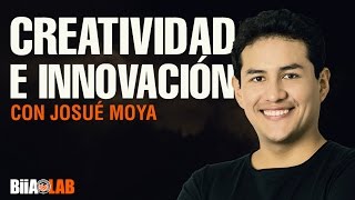 Creatividad vs Innovación con Josué Moya [upl. by Bail]