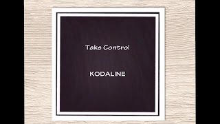 Take Control by Kodaline  Lyrics [upl. by Atirhs]