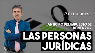 Cálculo del anticipo del impuesto de renta por personas jurídicas [upl. by Agathe273]