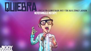 Quiebra  Jiggy D Feat Varios Artistas Audio Oficial Nerdtambulo Mixtape [upl. by Akimal966]