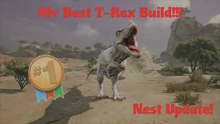 My Best TRex build Nest Update [upl. by Aimahc]