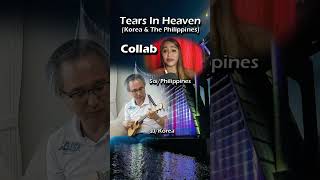 Tears In Heaven  Eric Clapton  Collab Korean amp The Philippines Shorts [upl. by Yelroc538]