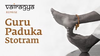 Guru Paduka Stotram 2023  Vairagya Reprise  soundsofisha [upl. by Nraa]