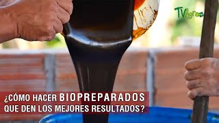 Cómo hacer biopreparados que den los mejores resultados  TvAgro por Juan Gonzalo Angel Restrepo [upl. by Htaeh129]