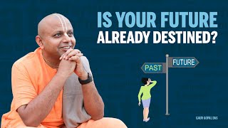 Is your future already destined by Gaur Gopal Das [upl. by Ariaec471]